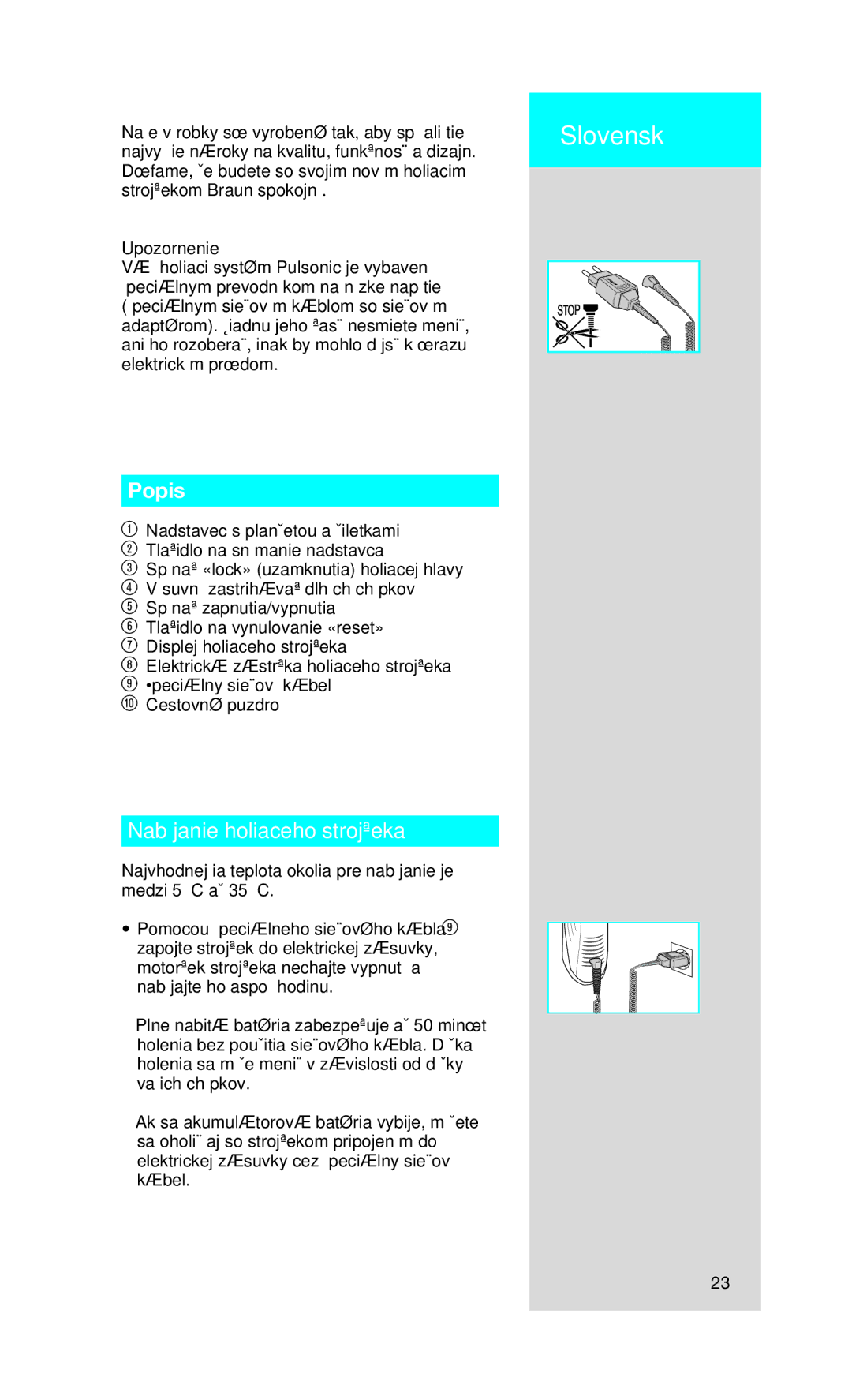 Braun 9565 manual Nabíjanie holiaceho strojãeka, Upozornenie 