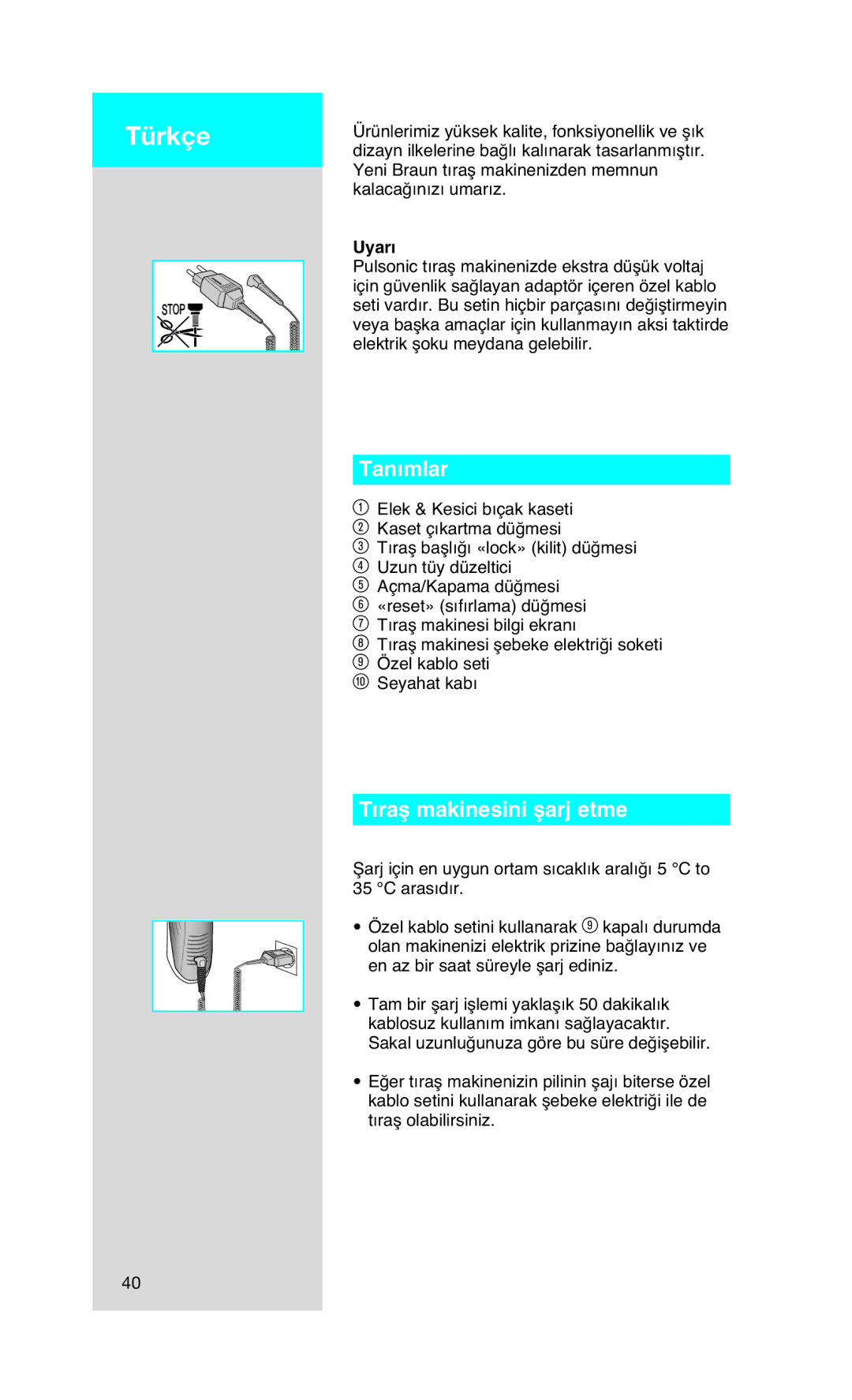 Braun 9565 manual Türkçe, Tanımlar, Tıraµ makinesini µarj etme, Uyarı 