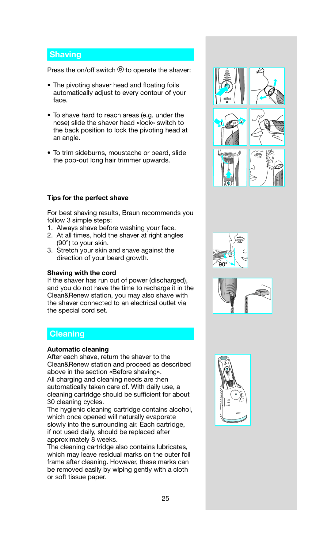 Braun BS 9781, BS 9785, BS 9791, BS 9782 Cleaning, Tips for the perfect shave, Shaving with the cord, Automatic cleaning 