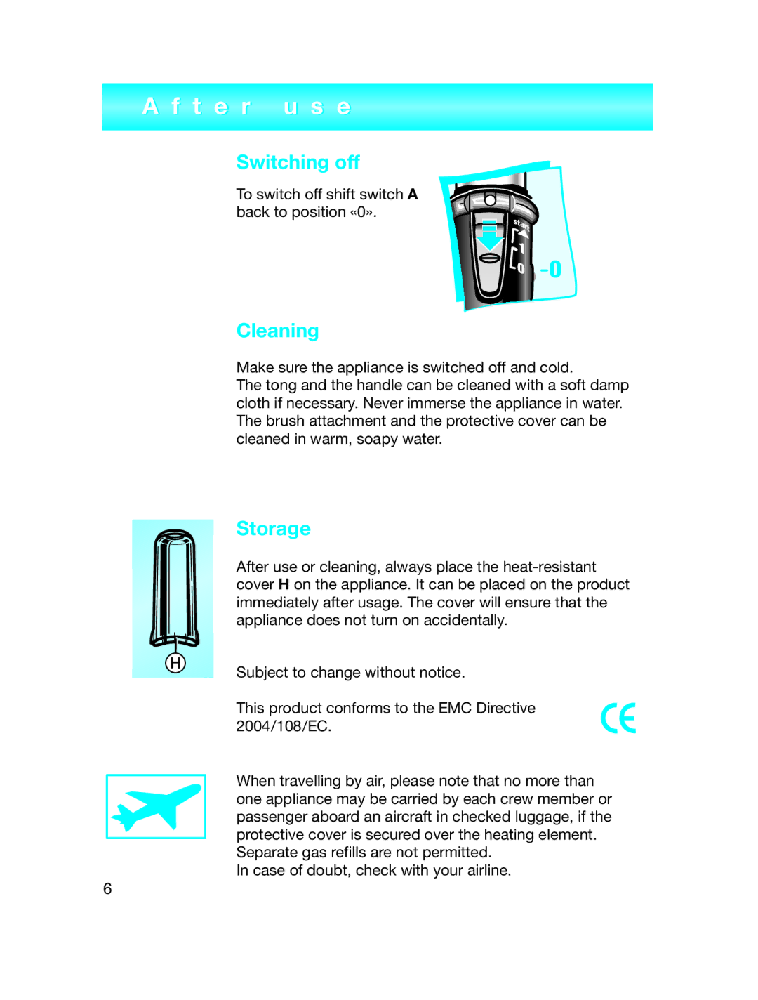 Braun C 21 manual T e r u s e, Switching off, Cleaning, Storage, To switch off shift switch a back to position «0» 