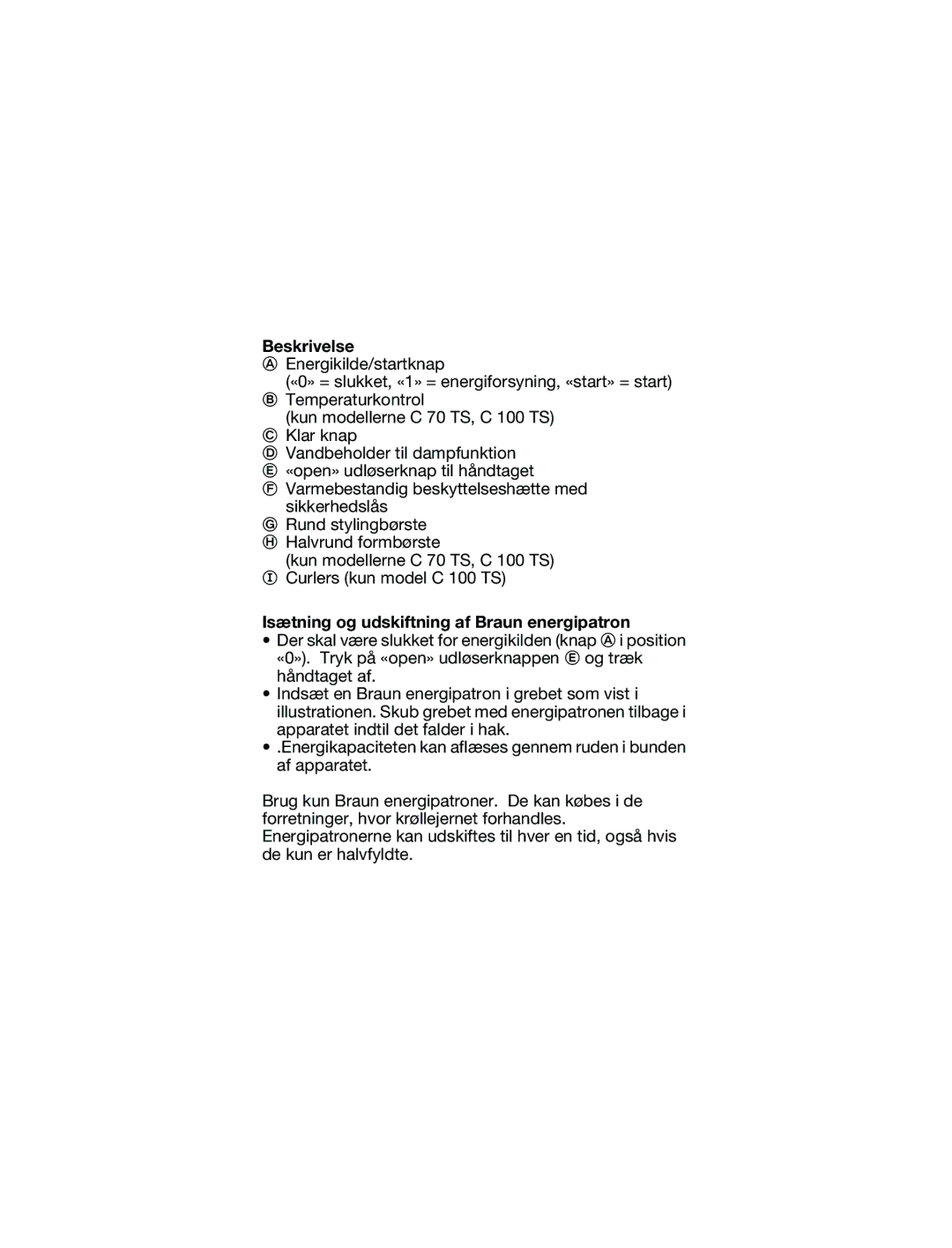Braun C 20 S, C 70 TS, C 100 TS manual Beskrivelse Energikilde/startknap, Isætning og udskiftning af Braun energipatron 