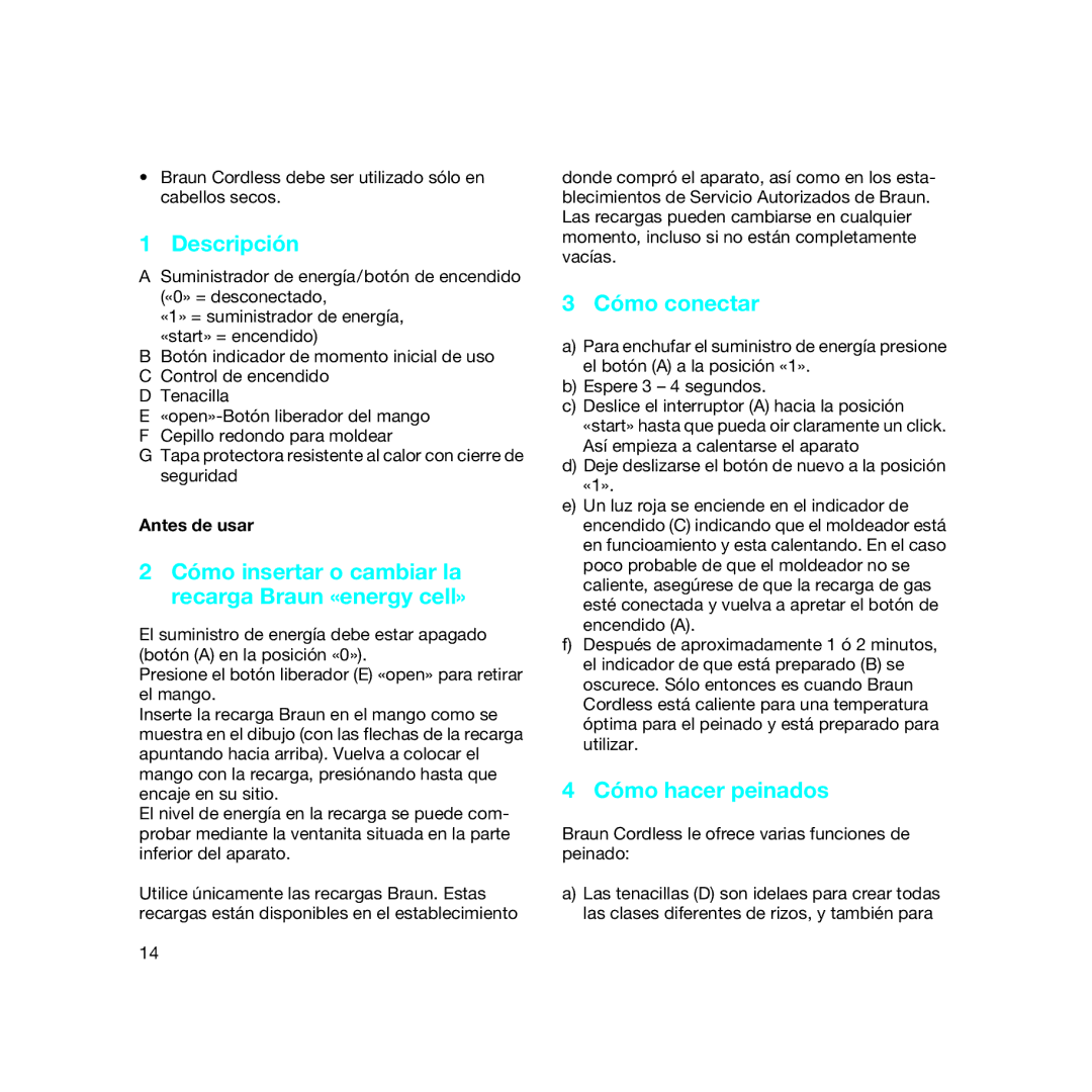 Braun C 20, C Club Descripción, Cómo insertar o cambiar la recarga Braun «energy cell», Cómo conectar, Cómo hacer peinados 