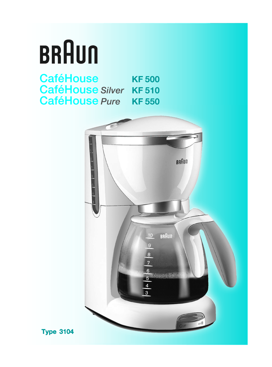 Braun CafHouse Silver KF 510, CafHouse KF 500, CafHouse Pure KF 550 manual CaféHouse CaféHouse Silver CaféHouse Pure 