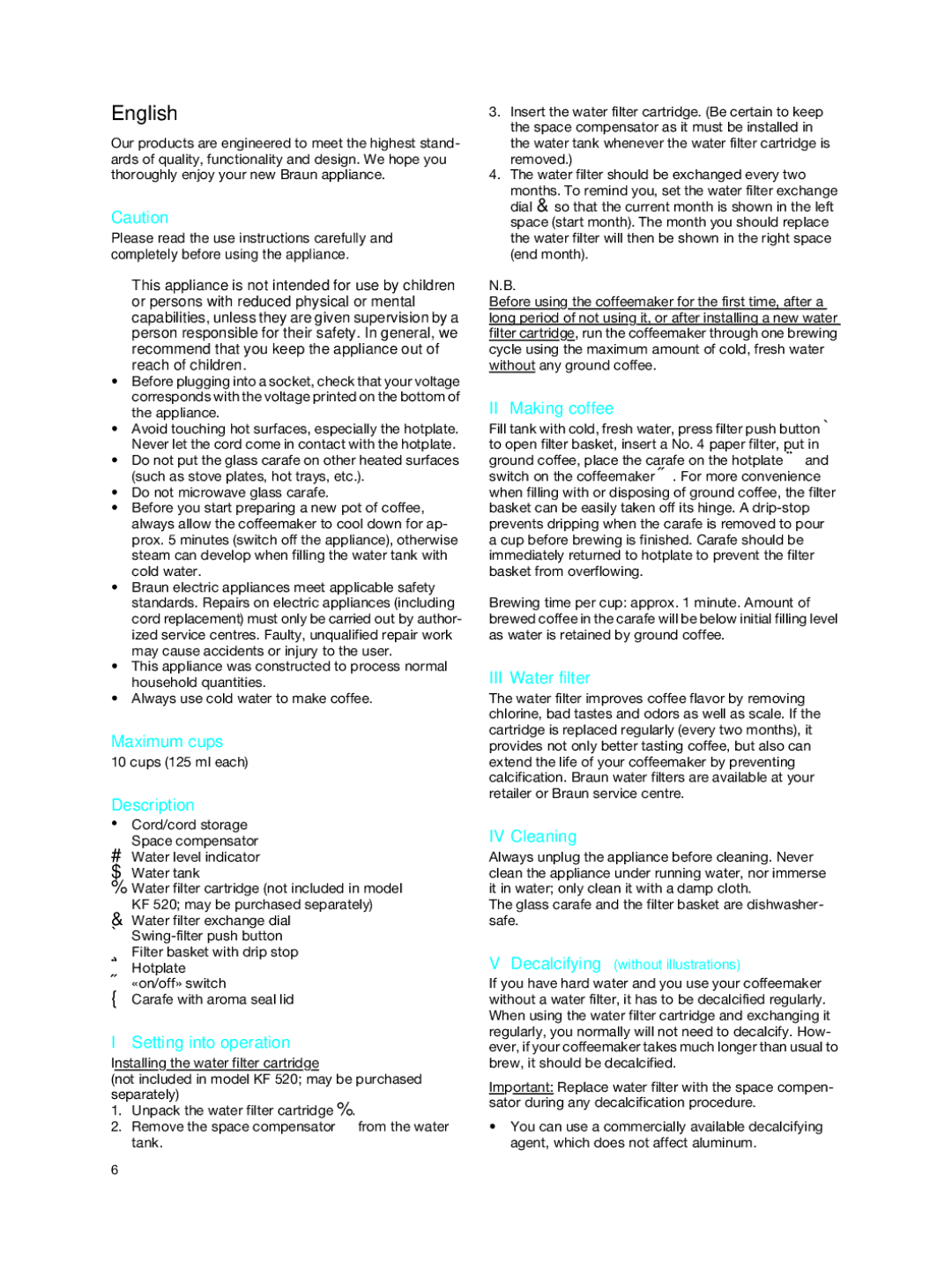 Braun CafHouse PurAroma KF 520 manual Maximum cups, Description, Setting into operation, II Making coffee, III Water filter 