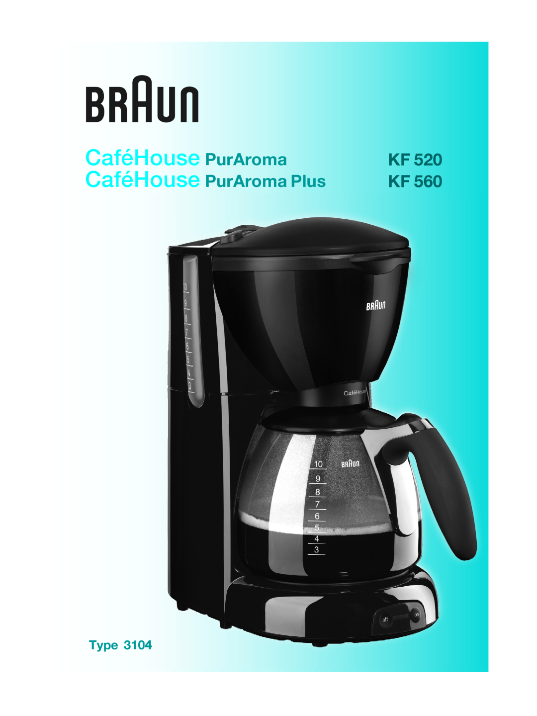 Braun CafHouse PurAroma KF 520, CafHouse PurAroma Plus KF 560 manual CaféHouse CaféHouse, Type 