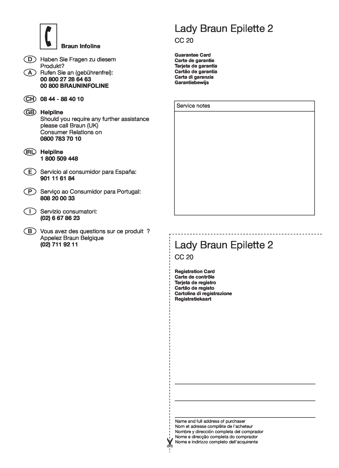 Braun CC20 manual Lady Braun Epilette, Braun Infoline, 00 800 27 28 64 00 800 BRAUNINFOLINE CH 08 44 - 88 40 GB Helpline 