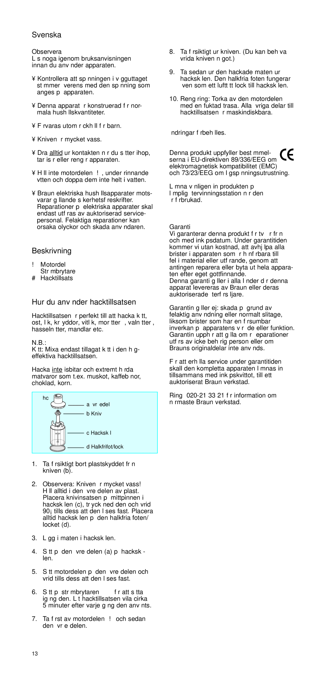 Braun CH 100 manual Svenska, Beskrivning, Hur du använder hacktillsatsen, Observera 