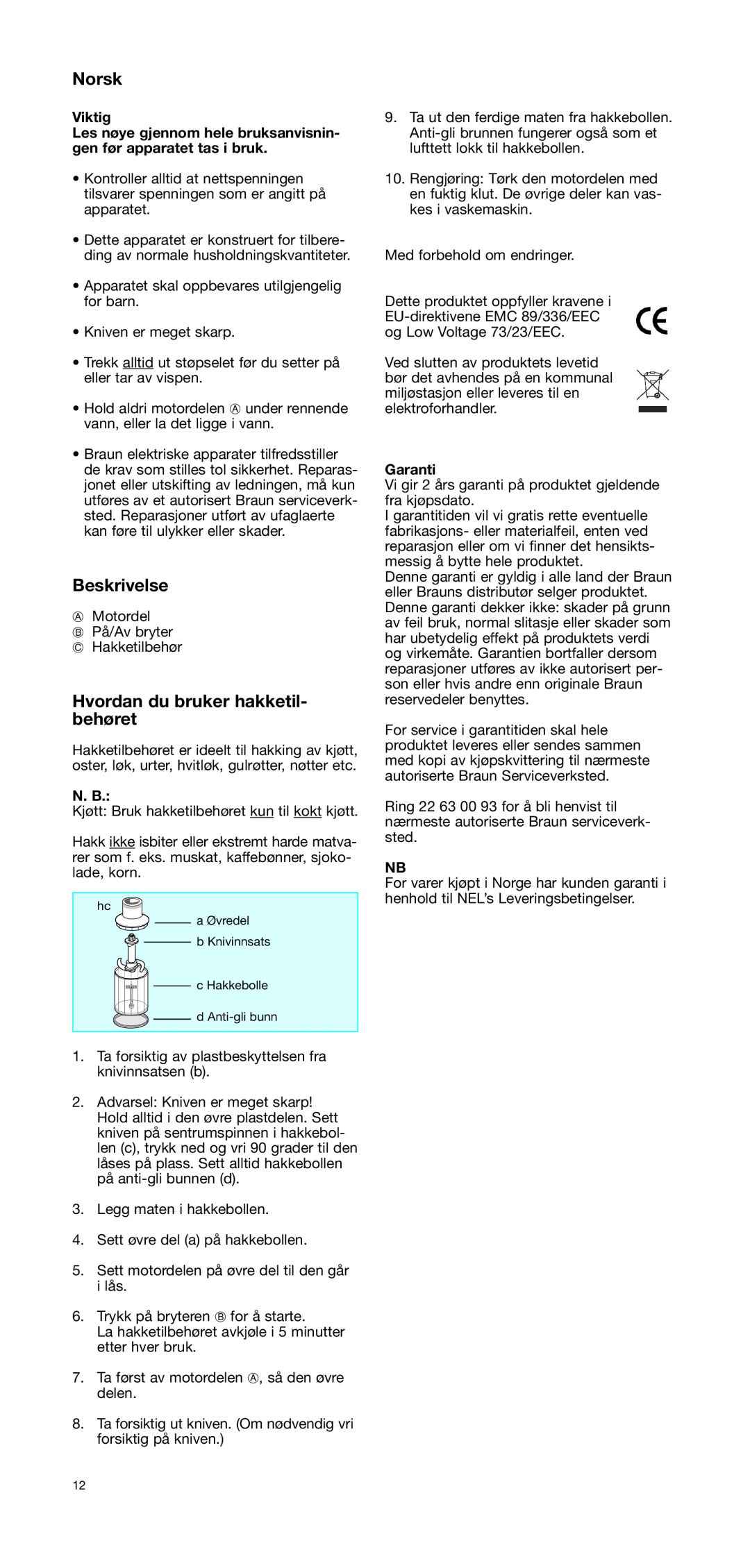 Braun CH 100 manual Norsk, Hvordan du bruker hakketil- behøret, Beskrivelse, Viktig, N. B, Garanti 