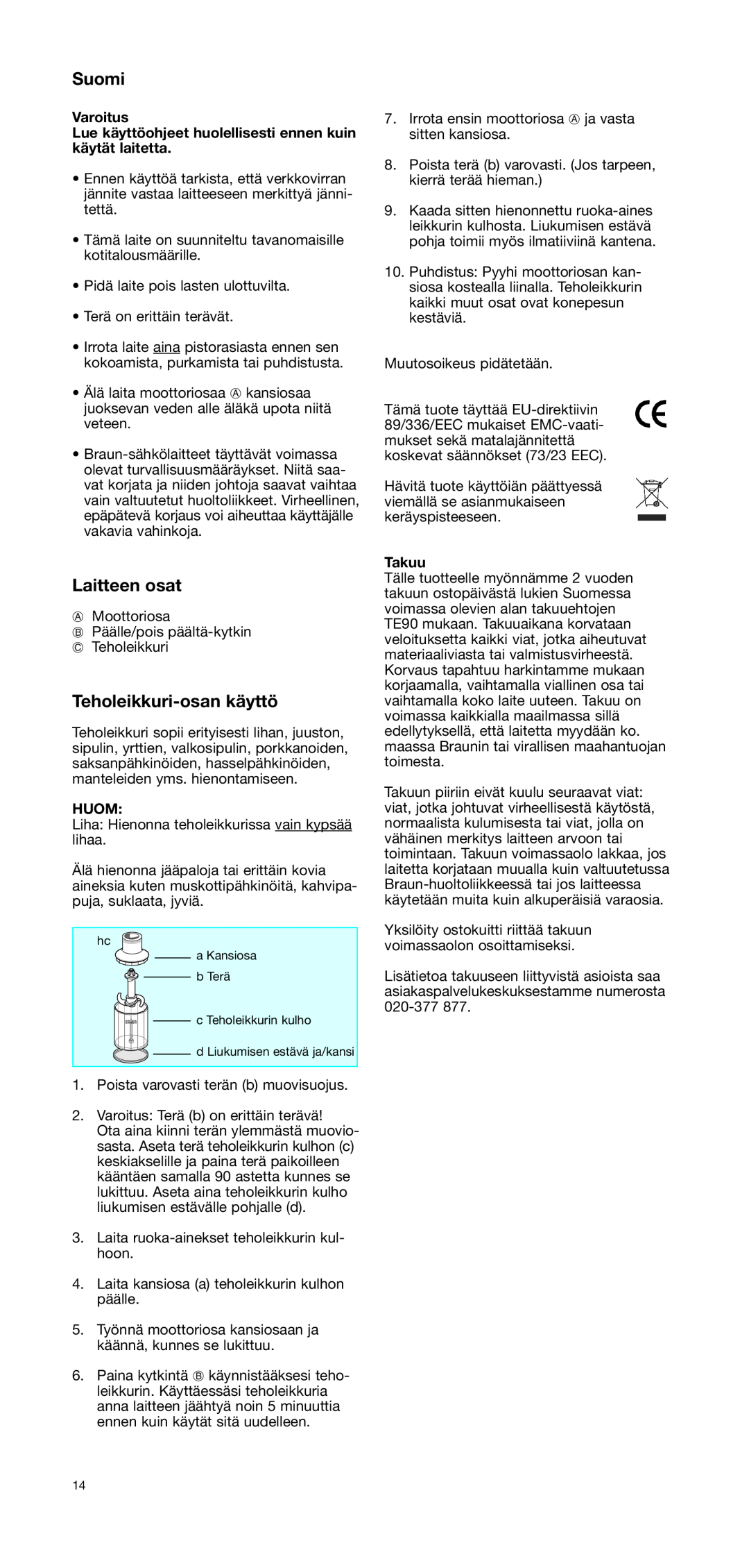 Braun CH 100 manual Suomi, Laitteen osat, Teholeikkuri-osankäyttö, Varoitus, Huom, Takuu 