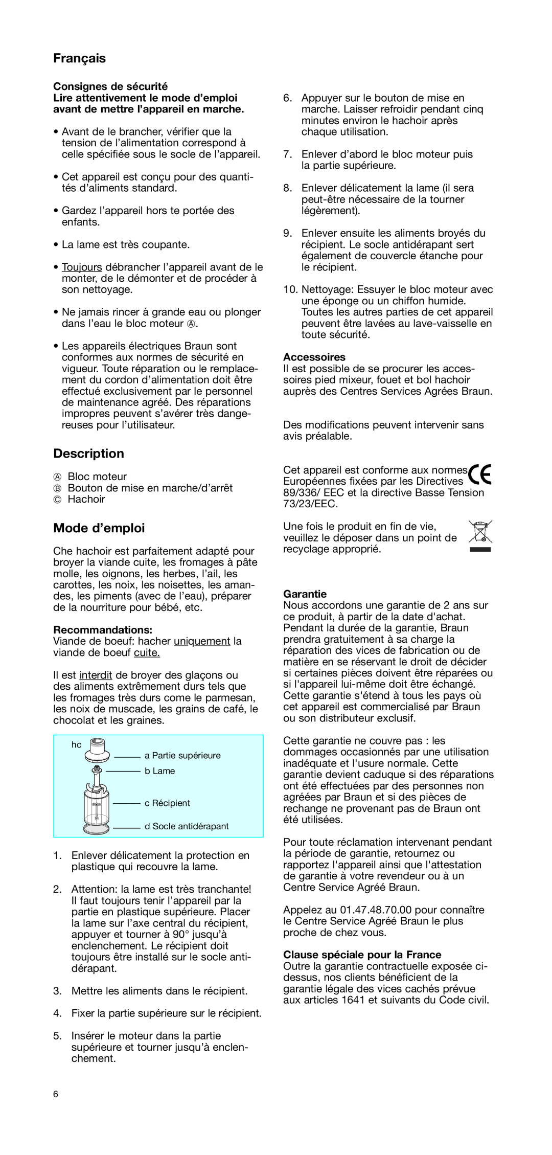 Braun CH 100 manual Français, Mode d’emploi, Description, Consignes de sécurité, Recommandations, Accessoires, Garantie 