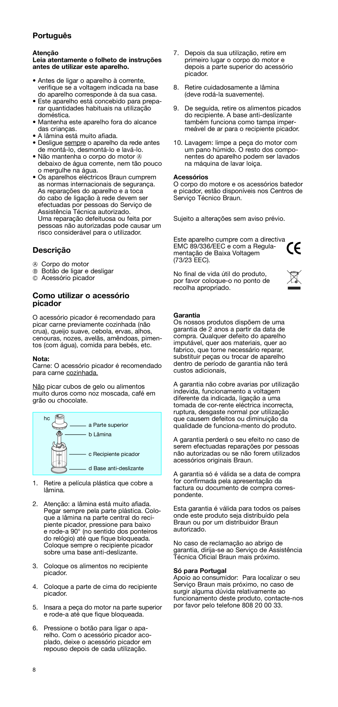 Braun CH 100 manual Português, Descrição, Como utilizar o acessório picador, Atenção, Nota, Acessórios, Garantia 