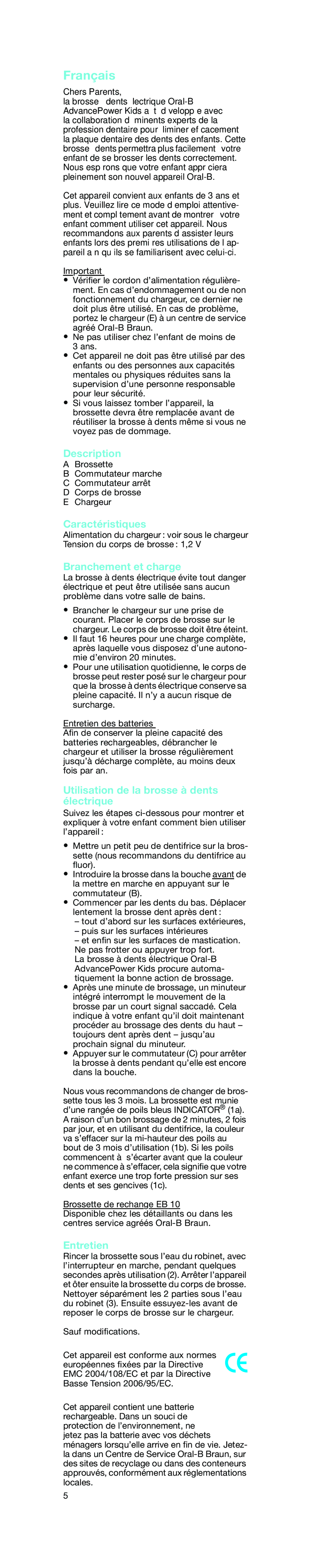 Braun D 9513 K Français, Caractéristiques, Branchement et charge, Utilisation de la brosse à dents électrique, Entretien 