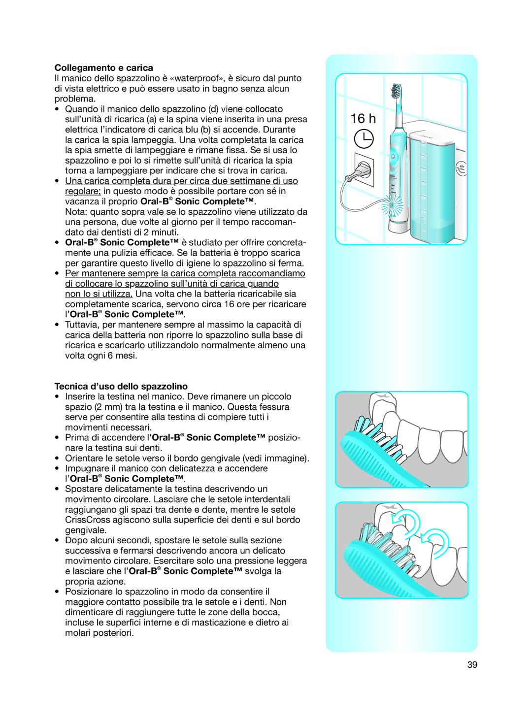 Braun Electric Toothbrush manual Collegamento e carica, Tecnica d’uso dello spazzolino 