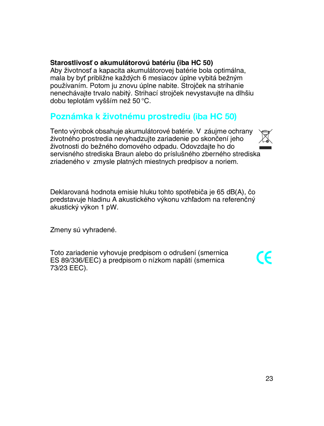 Braun HC 50, HC 20 manual Poznámka k Ïivotnému prostrediu iba HC, StarostlivosÈ o akumulátorovú batériu iba HC 