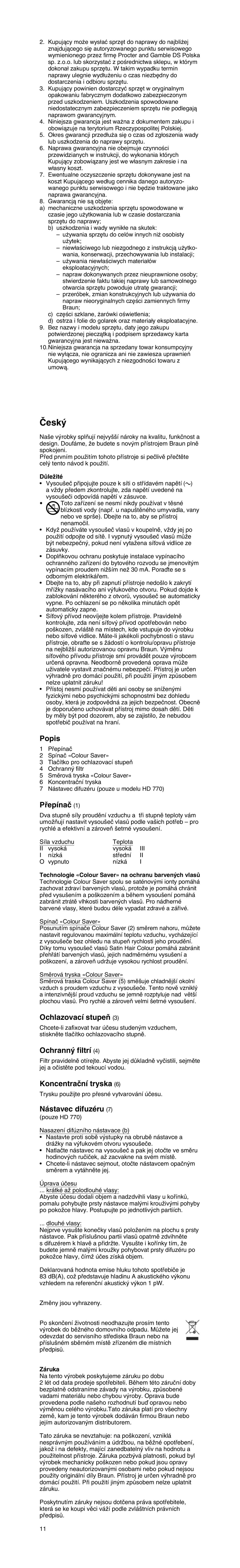 Braun HD 770 manual Popis, Pﬁepínaã, Ochlazovací stupeÀ, Ochrann˘ filtrí, Koncentraãní tryska, Nástavec difuzéru 