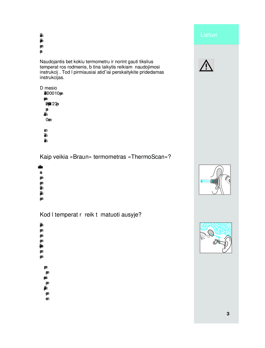 Braun IRT4520 manual Kaip veikia «Braun» termometras «ThermoScan»?, Kodòl temperatrà reikòt˜ matuoti ausyje? 