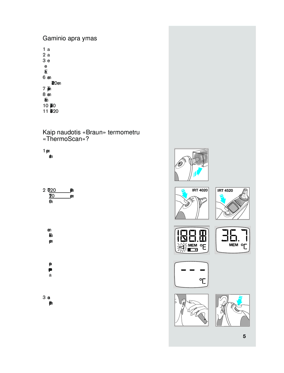 Braun IRT4520 manual Gaminio apra‰ymas, Kaip naudotis «Braun» termometru «ThermoScan»? 