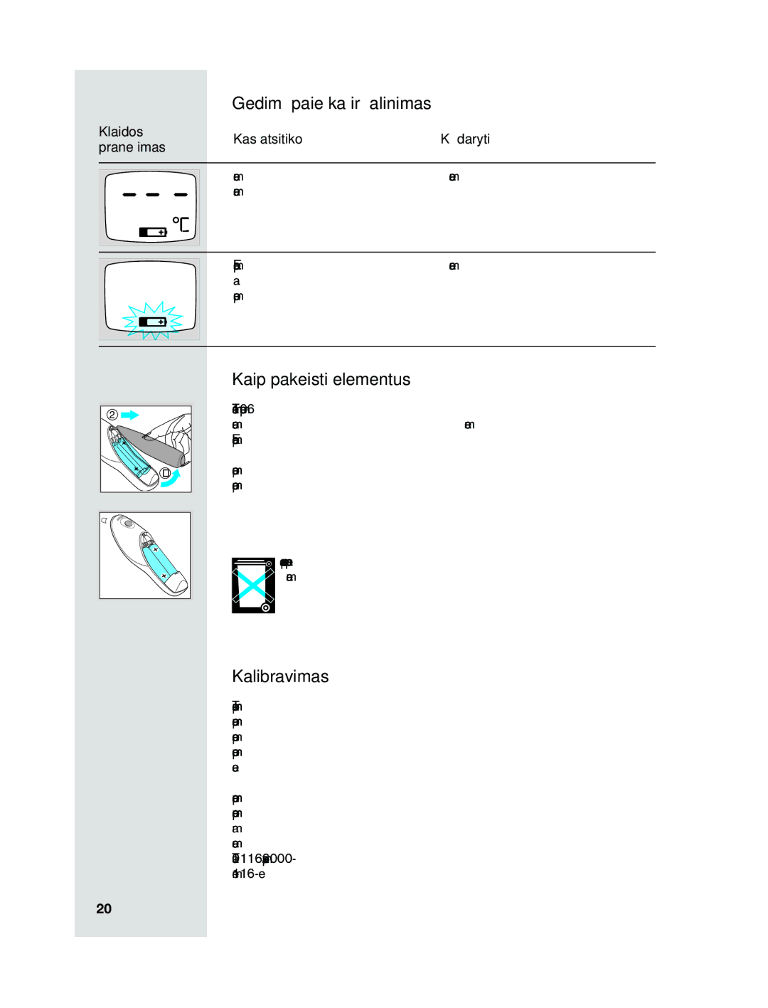 Braun IRT4520 manual Kaip pakeisti elementus, Kalibravimas, Klaidos Kas atsitiko Kà daryti Prane‰imas 