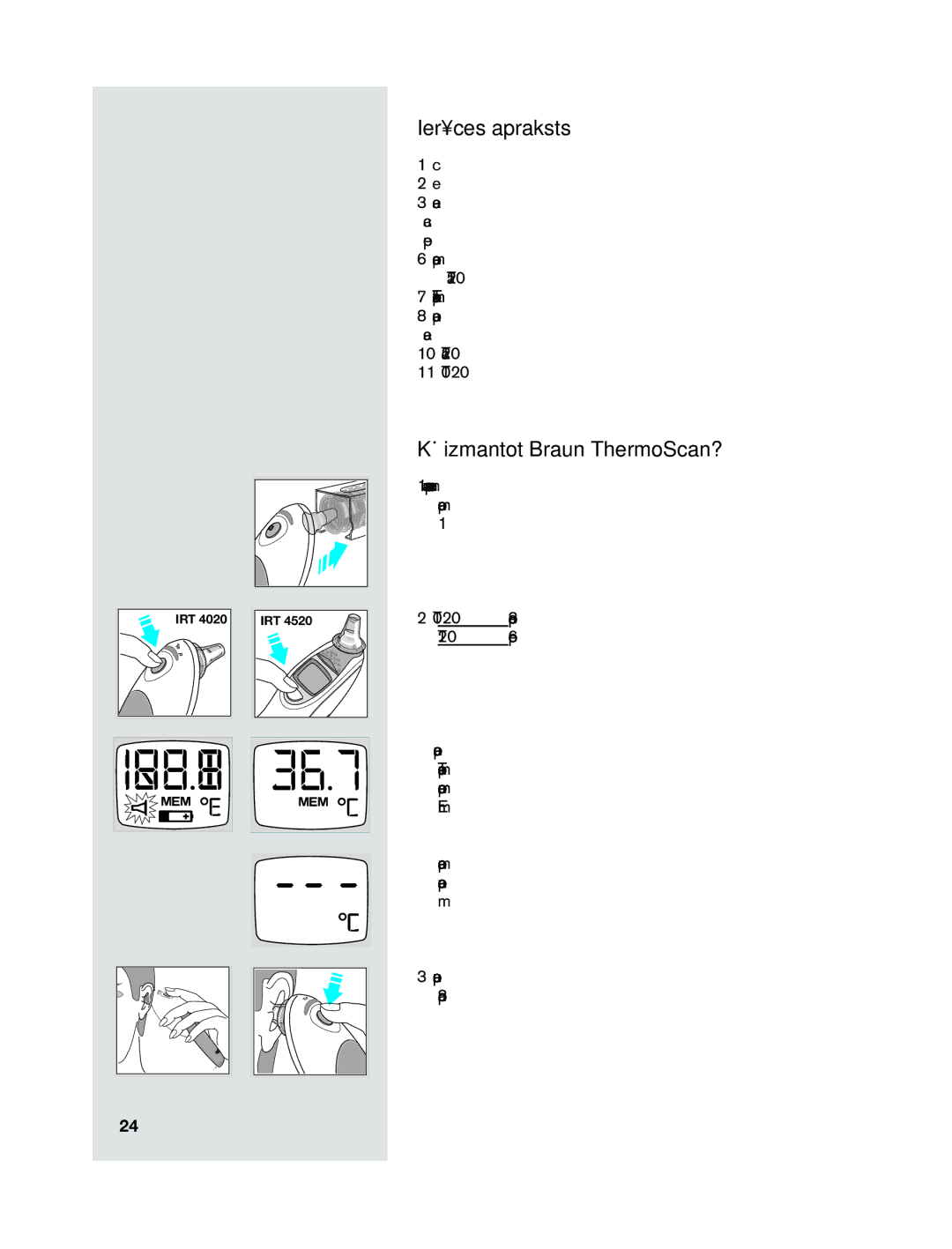 Braun IRT4520 manual Ier¥ces apraksts, KÇ izmantot Braun ThermoScan? 