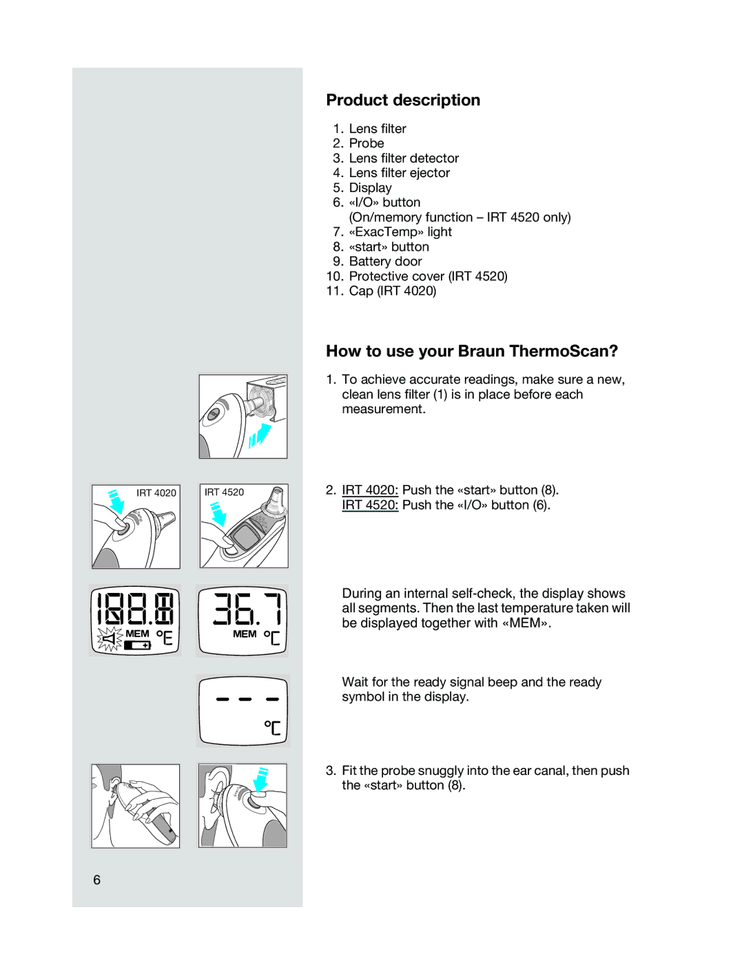 Braun IRT4520 manual Product description, How to use your Braun ThermoScan? 