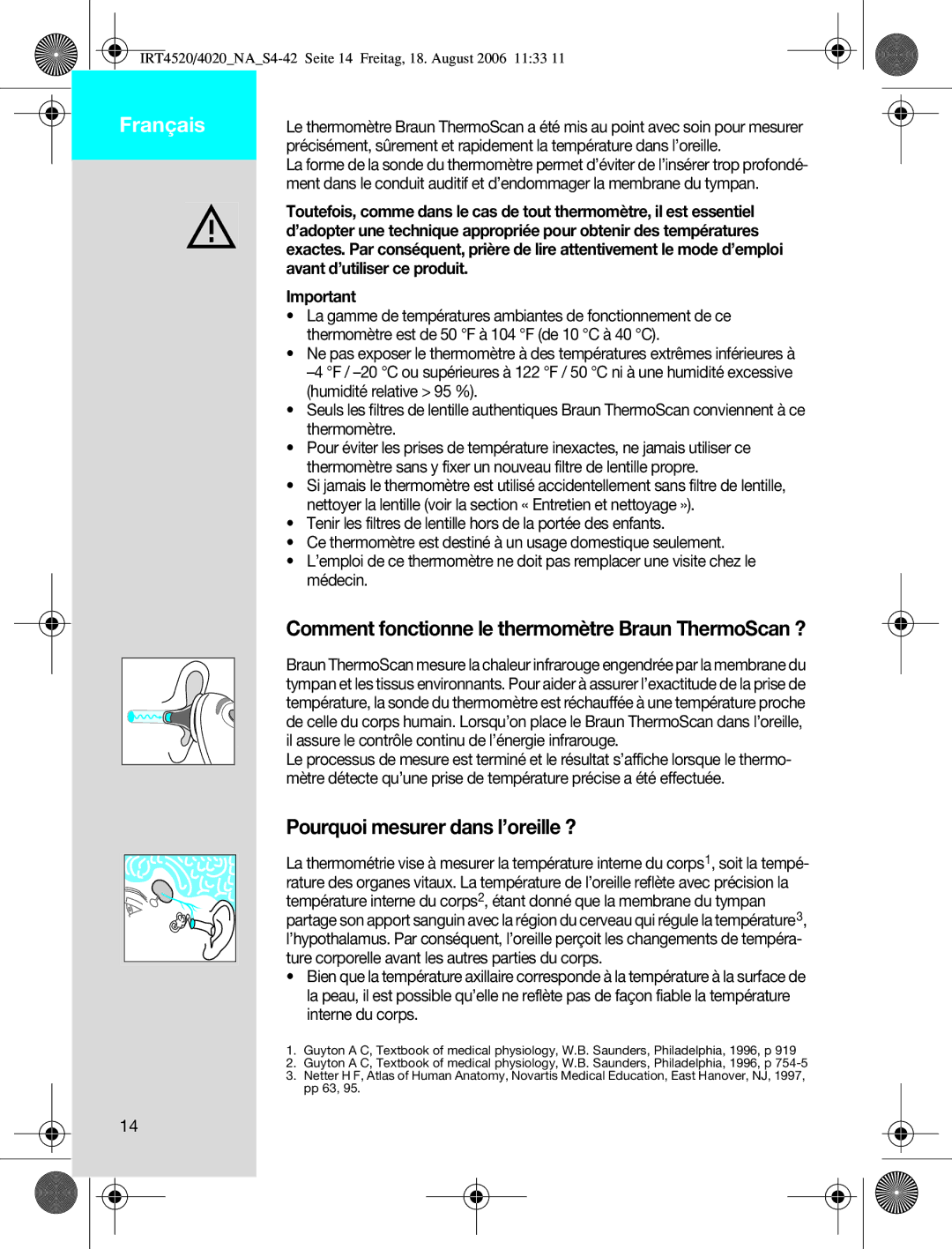 Braun IRT4520USSM manual Comment fonctionne le thermomètre Braun ThermoScan ?, Pourquoi mesurer dans l’oreille ? 