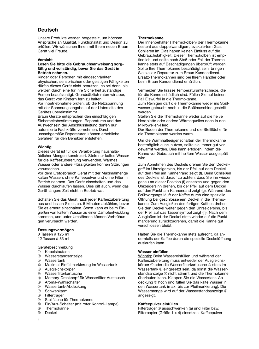 Braun KF 177 manual Deutsch, Vorsicht, Wichtig, Fassungsvermögen 8 Tassen à 125 ml 12 Tassen à 83 ml, Thermokanne 