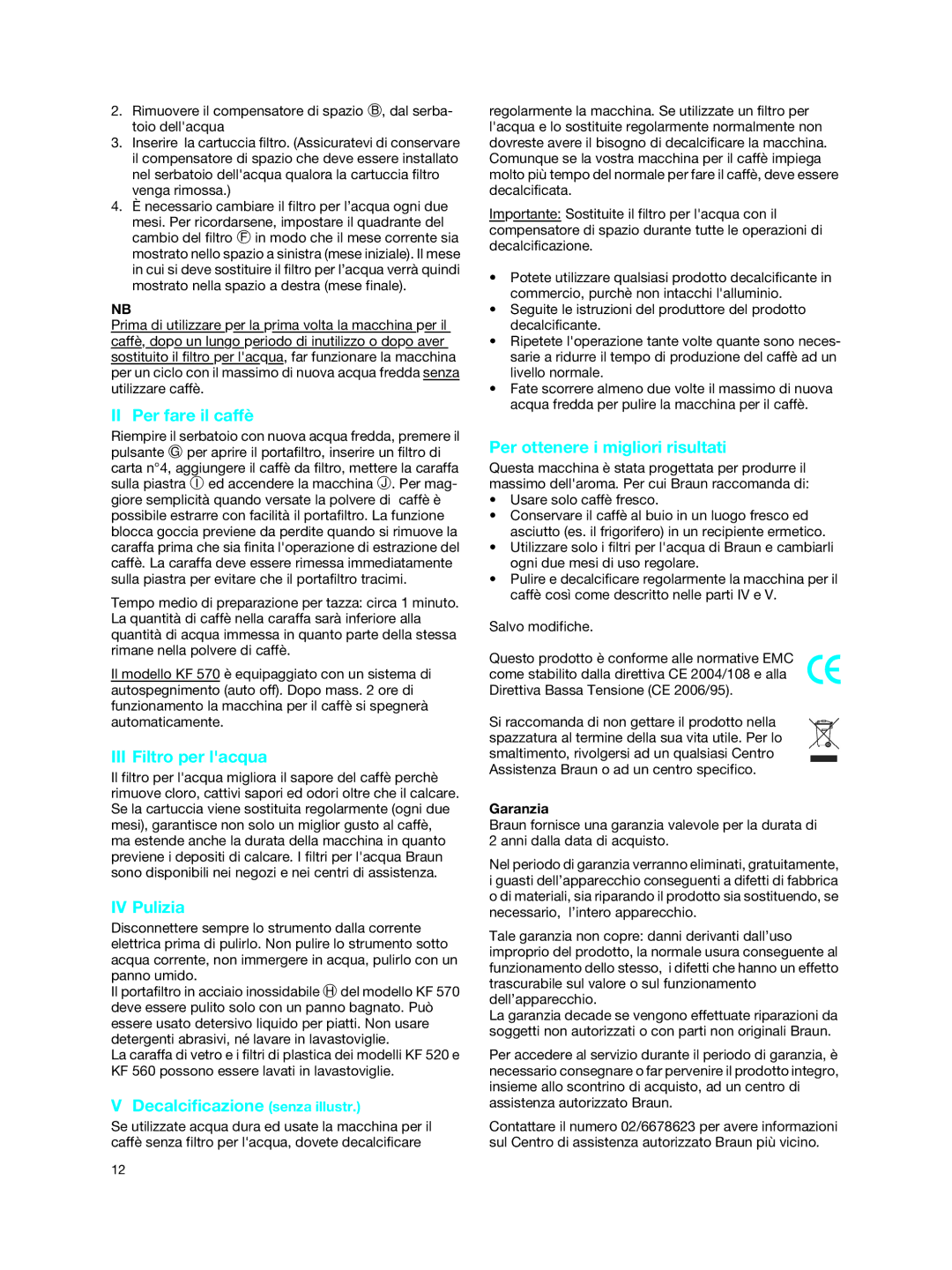 Braun KF 570 manual II Per fare il caffè, III Filtro per lacqua, IV Pulizia, Decalcificazione senza illustr 