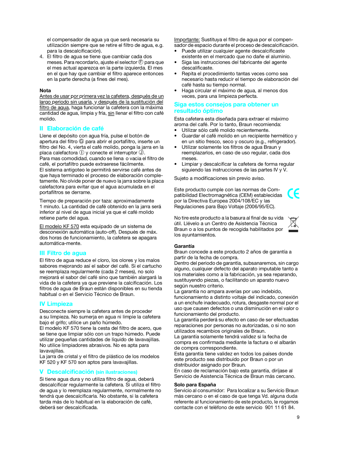 Braun KF 570 II Elaboración de café, III Filtro de agua, IV Limpieza, Siga estos consejos para obtener un resultado óptimo 