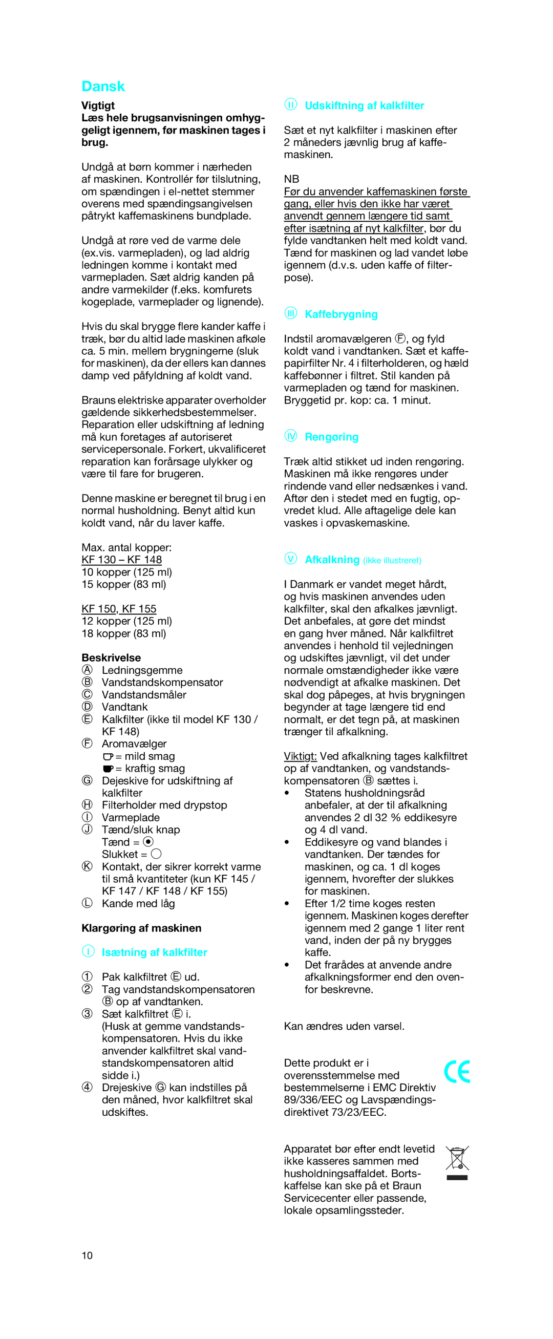 Braun KF 150, KFT 150, KF 155, KF 148 Dansk, Isætning af kalkfilter, Udskiftning af kalkfilter, Kaffebrygning, Rengøring 