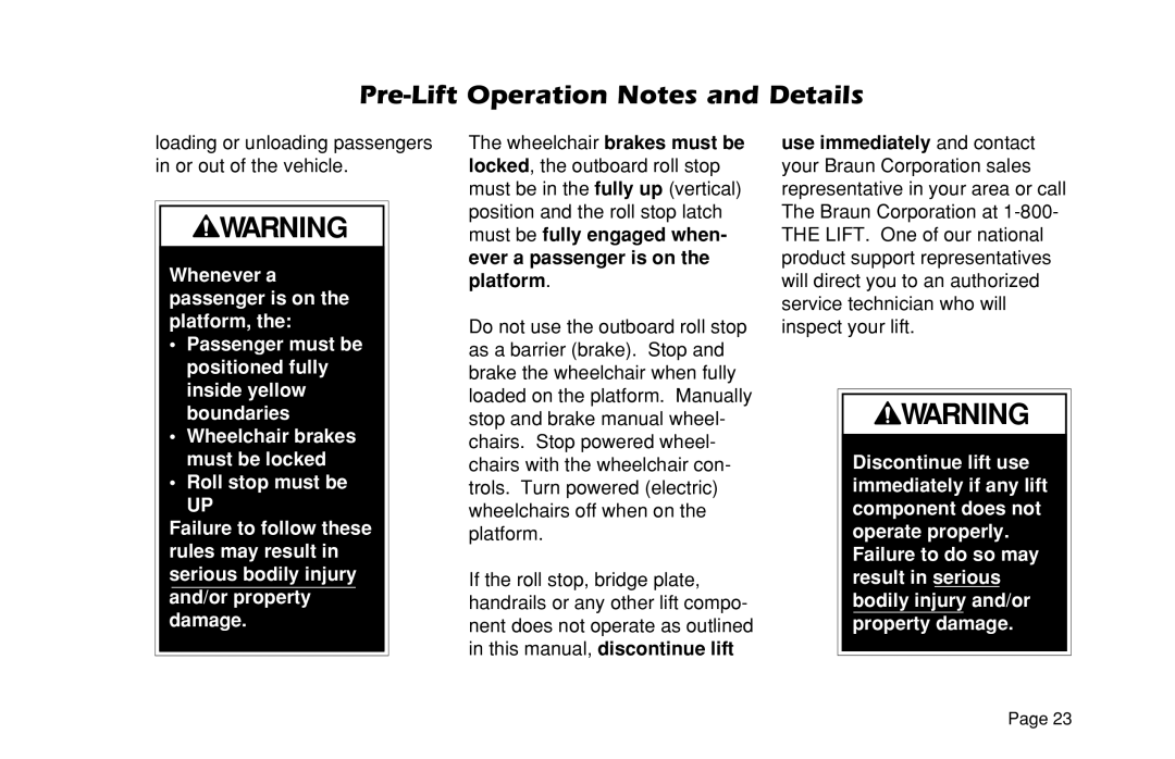 Braun L200UARS manual Loading or unloading passengers in or out of the vehicle 