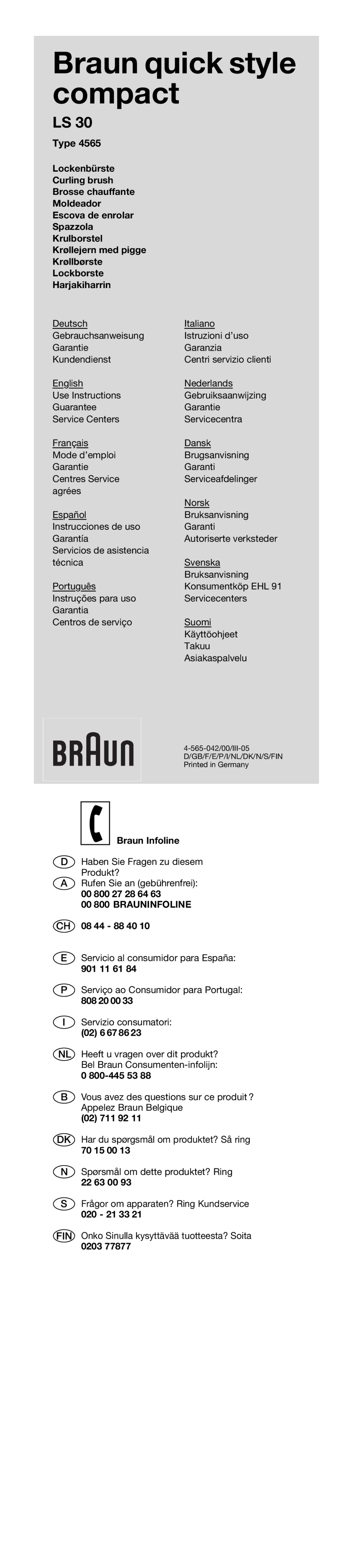 Braun LS 30 manual Braun Infoline, 00 800 27 28 64, CH 08 44 88 40, 901 11 61, 808 20 00, 02 6 67 86, 800-445 53, 70 15 00 