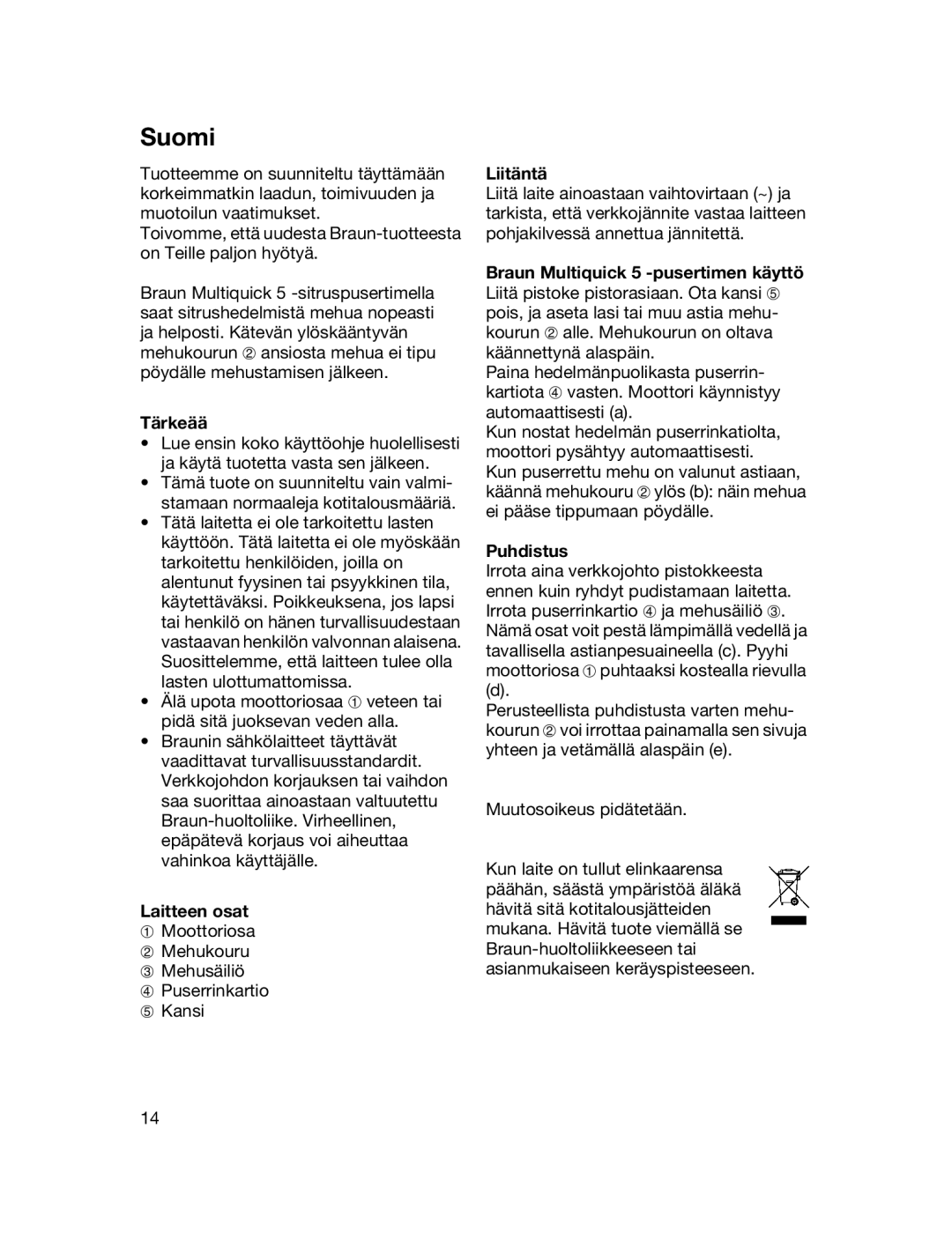 Braun MPZ 22 manual Suomi, Tärkeää, Laitteen osat, Liitäntä, Puhdistus 