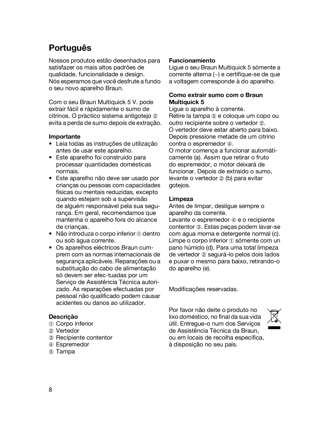 Braun MPZ 22 manual Português, Importante, Descrição, Funcionamiento, Como extrair sumo com o Braun Multiquick, Limpeza 