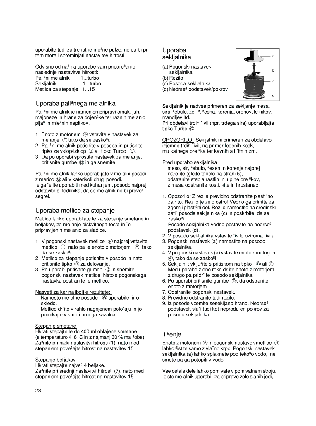 Braun MR 500 manual Uporaba paliãnega me‰alnika, Uporaba metlice za stepanje, Uporaba Sekljalnika, Âi‰ãenje 