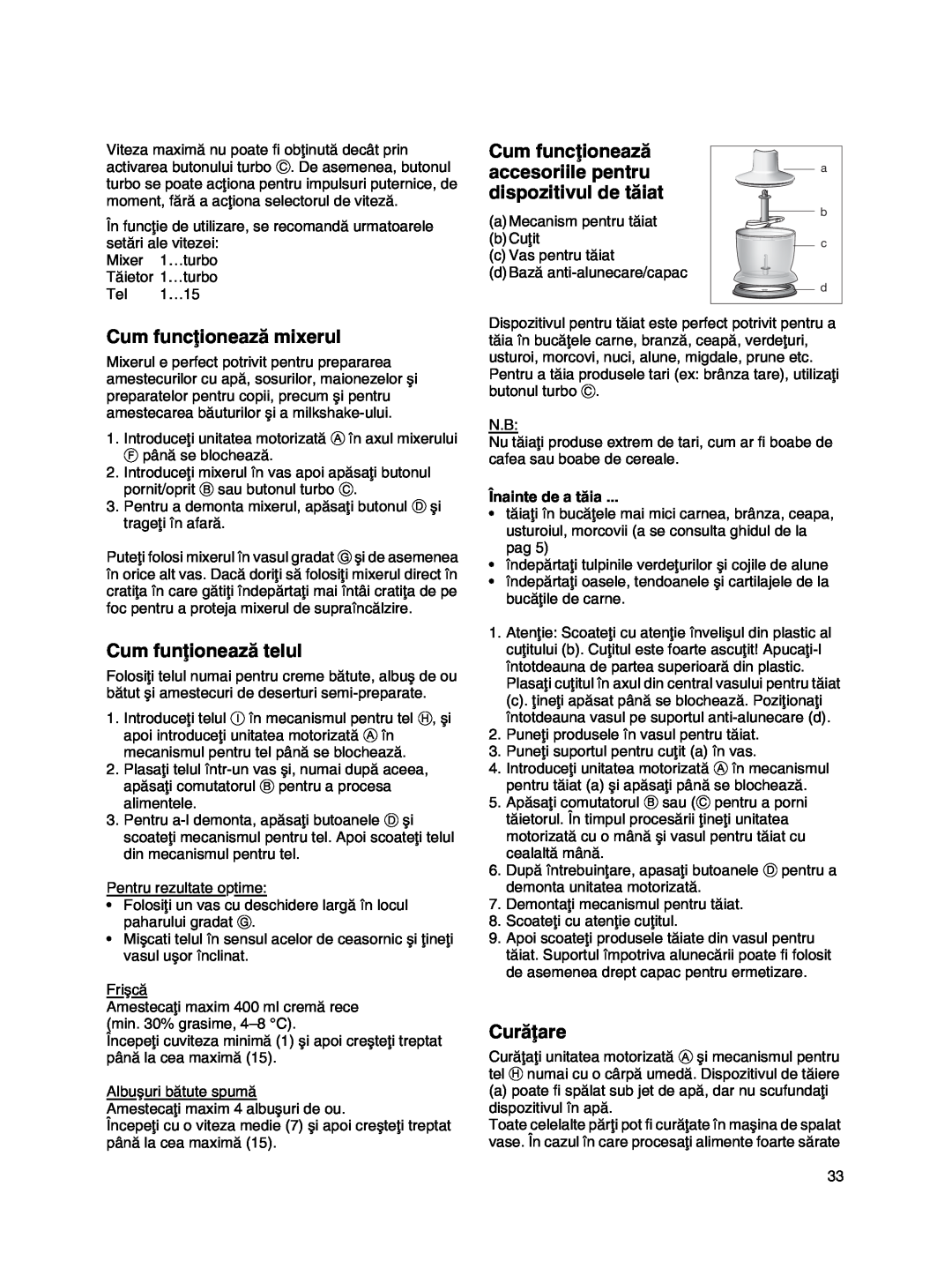 Braun MR 500 manual Cum funcøioneazå mixerul, Cum funøioneazå telul, accesoriile pentru, dispozitivul de tåiat, Curåøare 