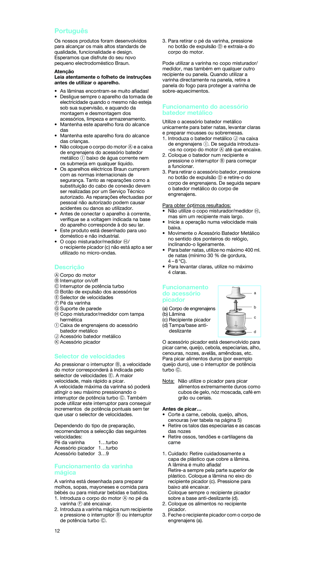 Braun MR 5550 MCA manual Português, Descrição, Funcionamento da varinha mágica, Funcionamento do acessório batedor metálico 