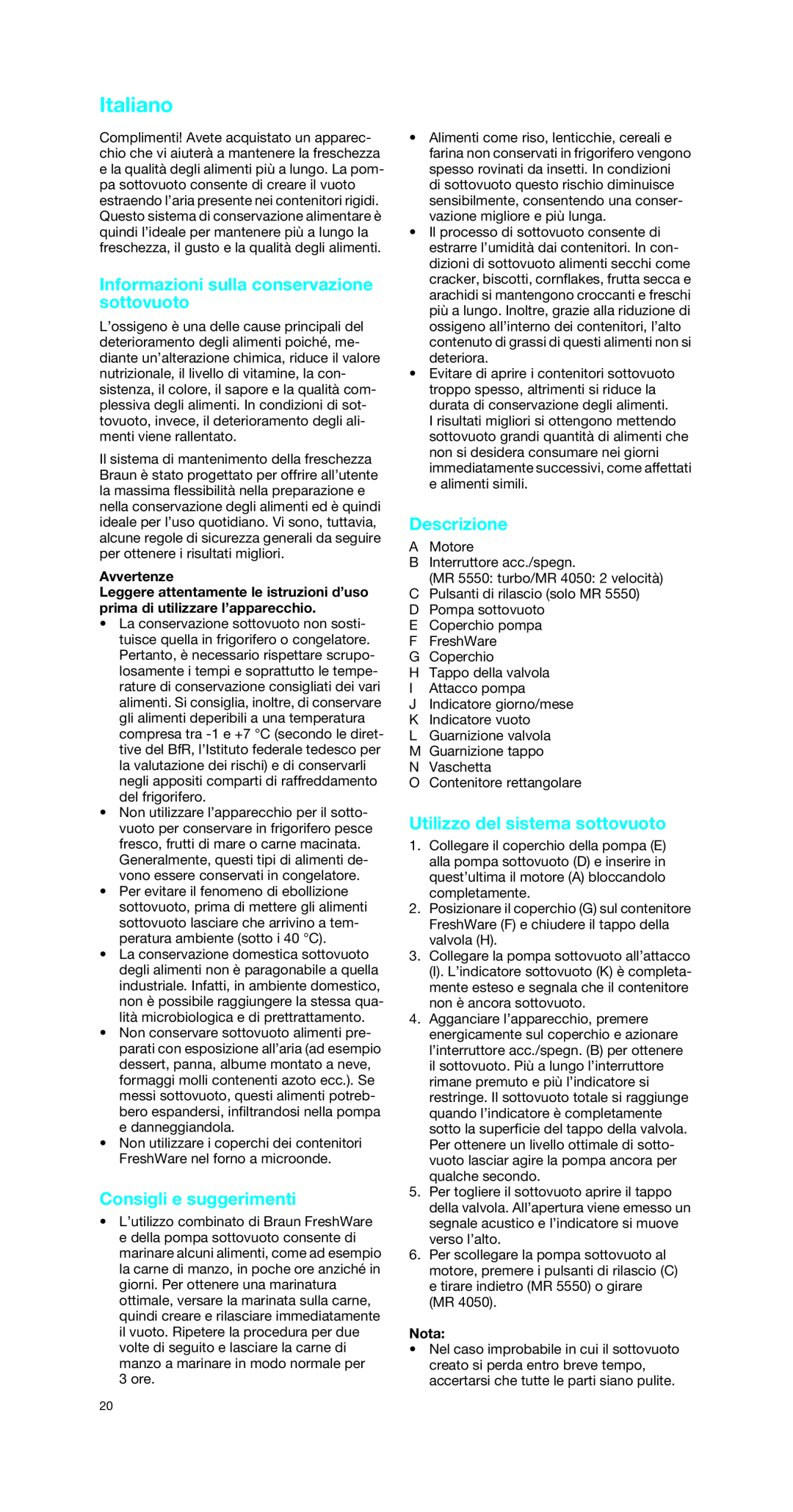 Braun MR 4050 V Italiano, Informazioni sulla conservazione sottovuoto, Consigli e suggerimenti, Descrizione, Avvertenze 
