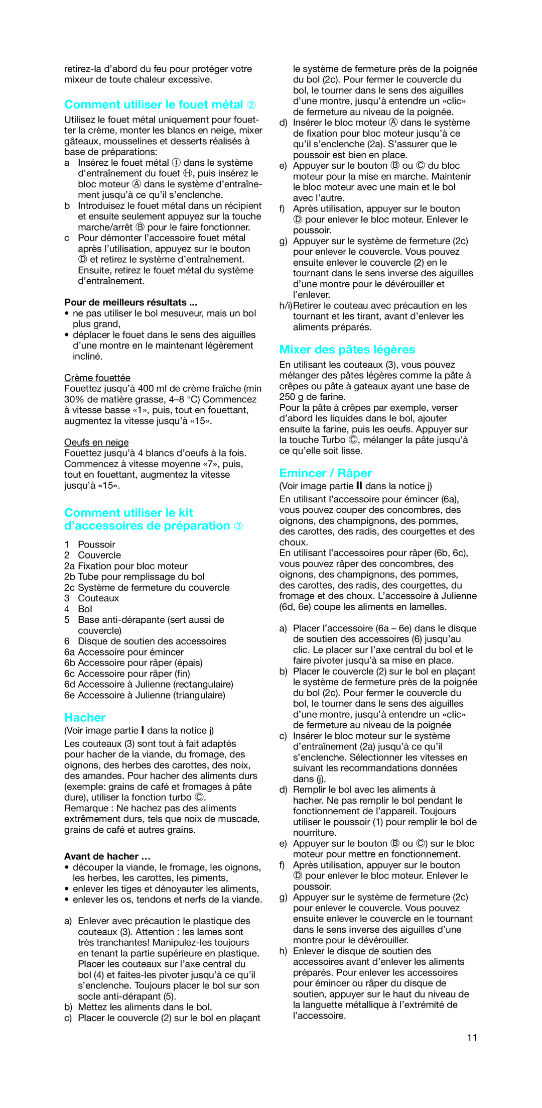 Braun MR 6550 M FP-HC manual Comment utiliser le fouet métal, Comment utiliser le kit d’accessoires de préparation, Hacher 