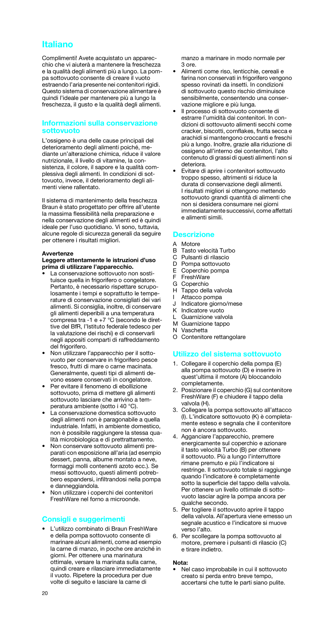 Braun MR 6550 V Italiano, Informazioni sulla conservazione sottovuoto, Consigli e suggerimenti, Descrizione, Avvertenze 