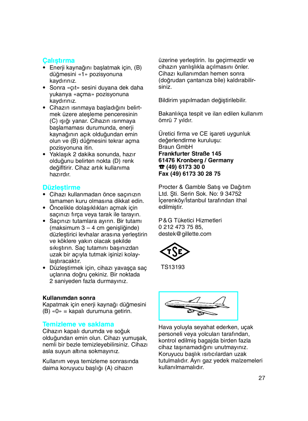 Braun MS 1 manual Çalıµtırma, Düzleµtirme, Temizleme ve saklama, Kullanımdan sonra 