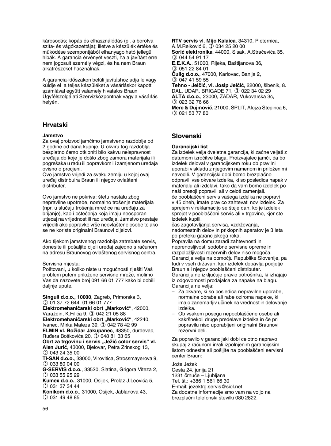 Braun MX 2050 BLACK manual Hrvatski, Slovenski, Jamstvo, Elektromehaniãarski obrt „Markoviç“, Garancijski list 