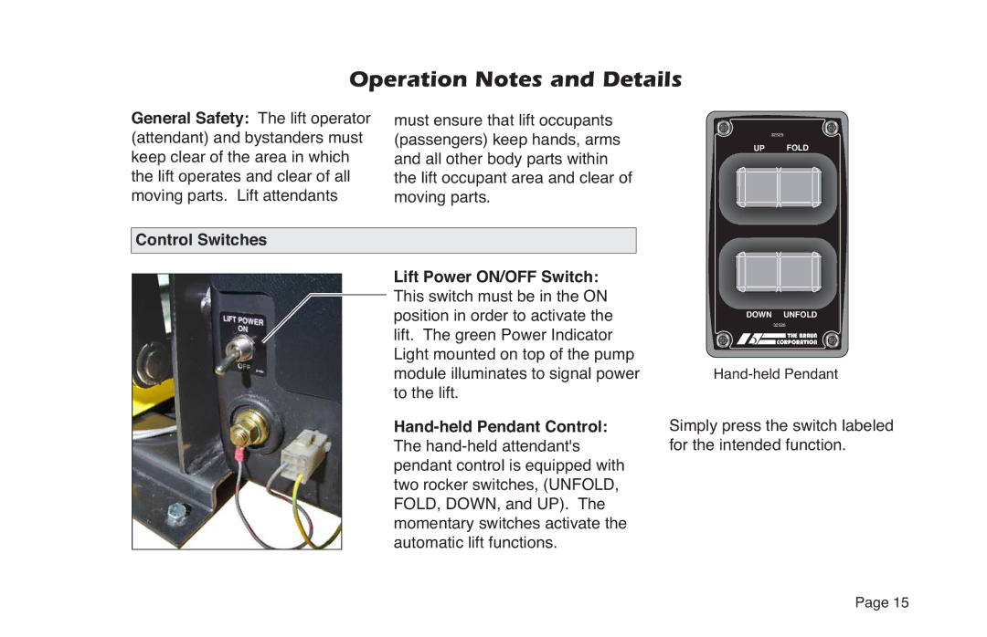 Braun NL Series manual Simply press the switch labeled for the intended function 