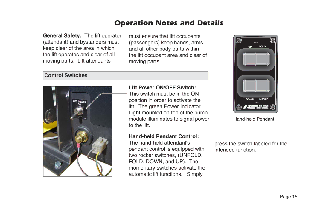 Braun NVL SERIES manual Press the switch labeled for the intended function 