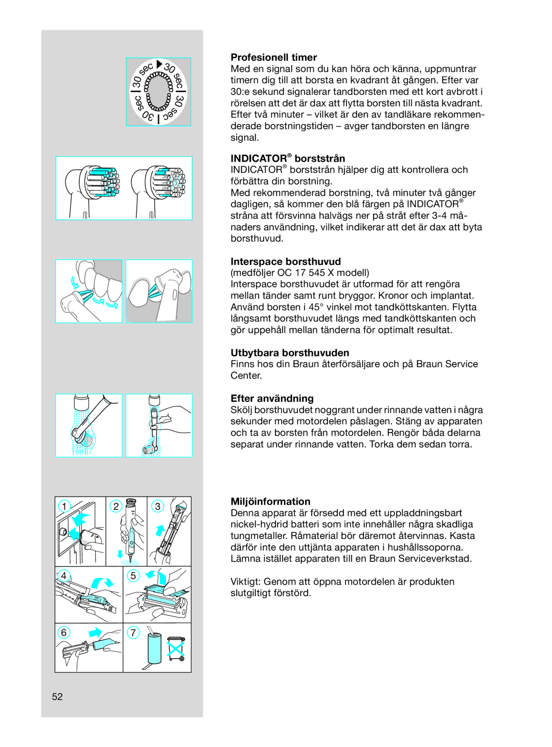 Braun OC 17545X Profesionell timer, Indicator borststrån, Interspace borsthuvud, Utbytbara borsthuvuden, Efter användning 