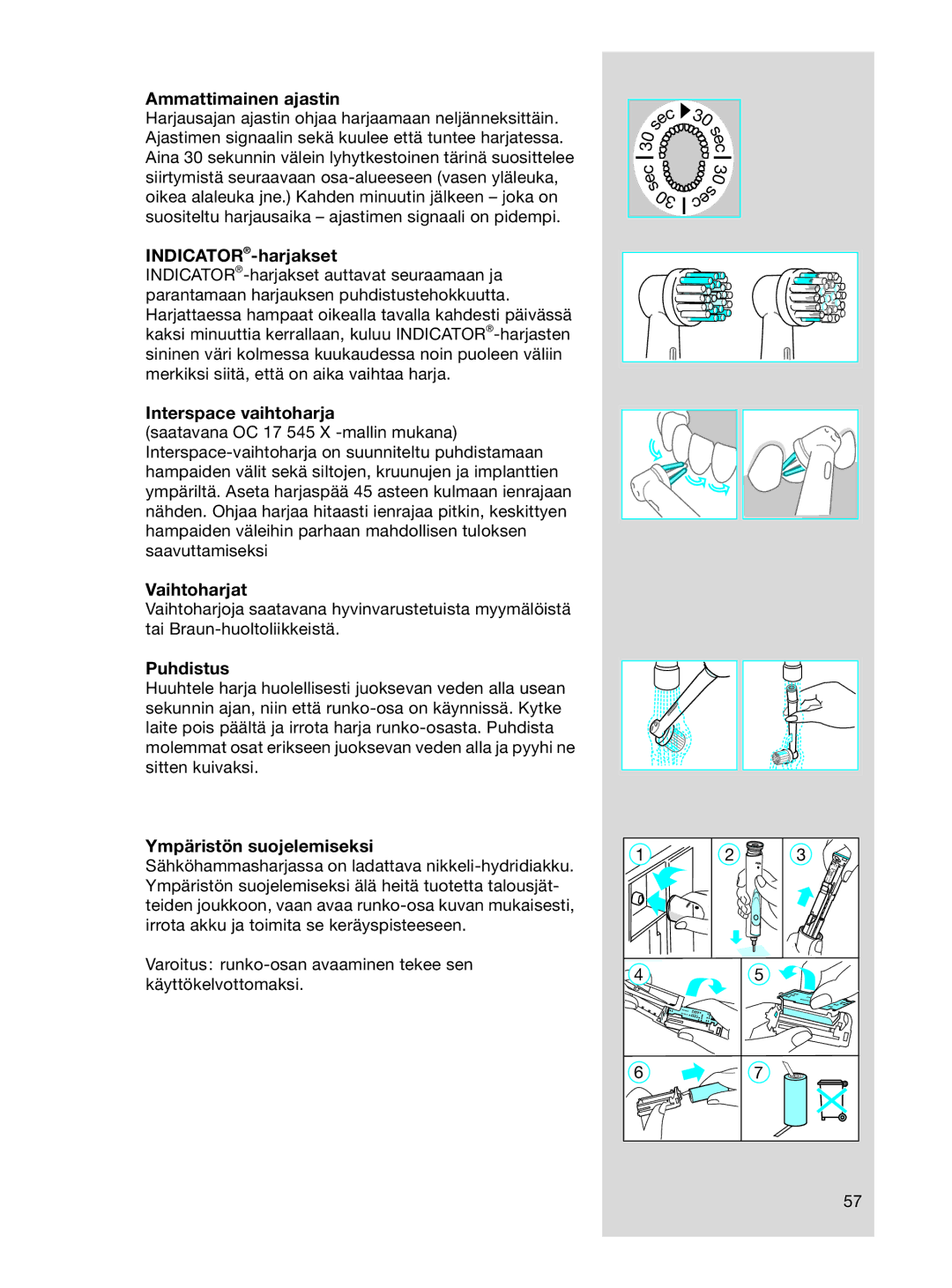 Braun OC17525, OC 17545X manual Ammattimainen ajastin, INDICATOR-harjakset, Interspace vaihtoharja, Vaihtoharjat, Puhdistus 