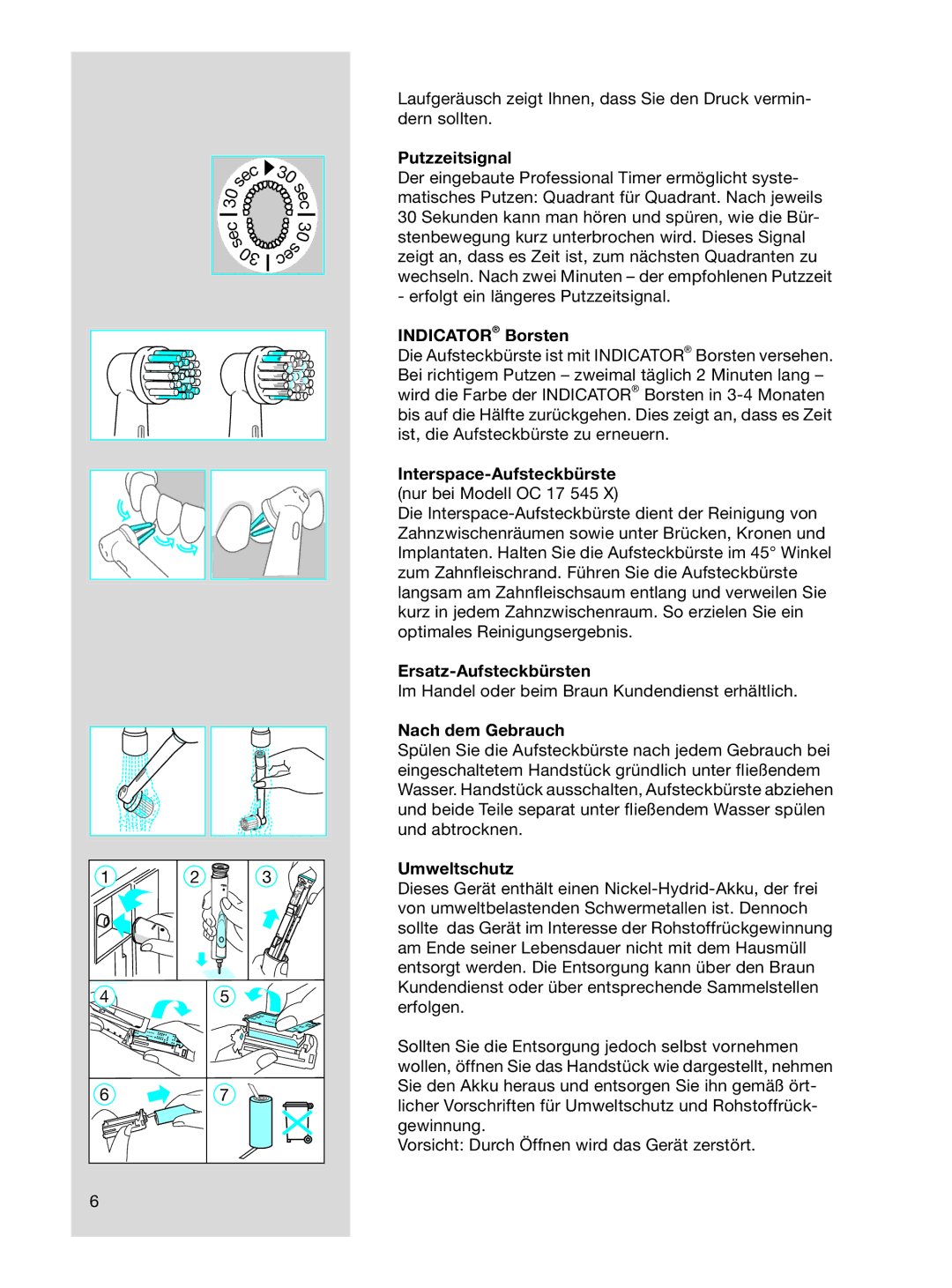 Braun OC 17545X Putzzeitsignal, Indicator Borsten, Interspace-Aufsteckbürste nur bei Modell OC 17 545, Nach dem Gebrauch 