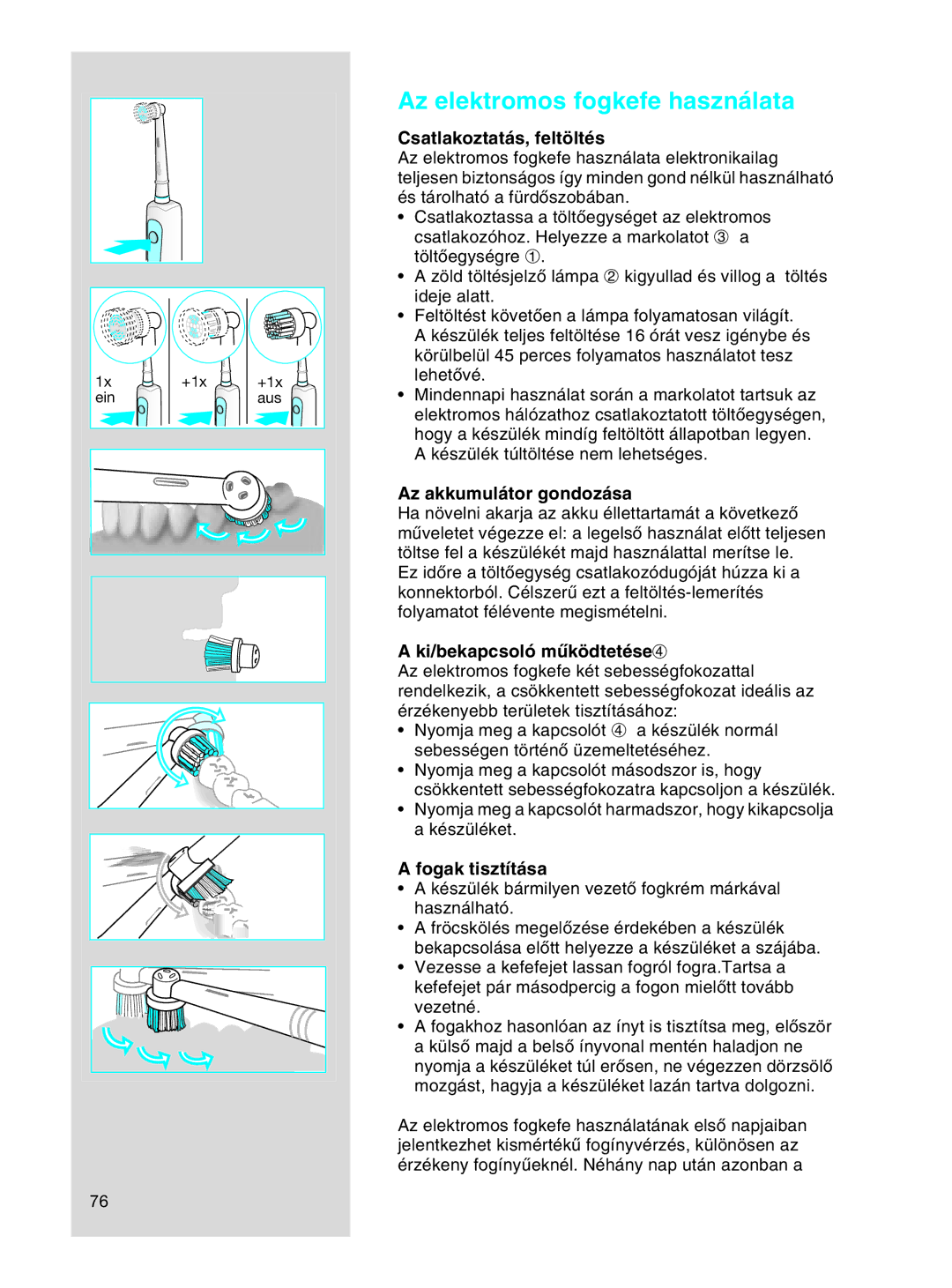 Braun OC 17545X Az elektromos fogkefe használata, Csatlakoztatás, feltöltés, Az akkumulátor gondozása, Fogak tisztítása 