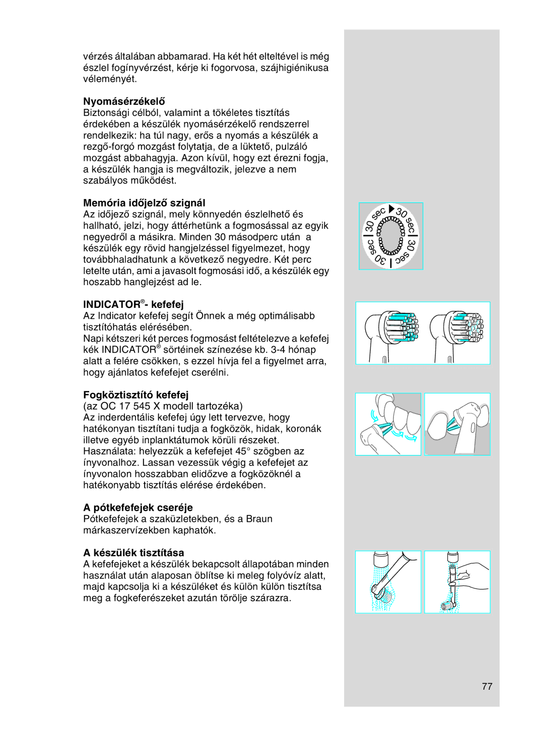 Braun OC17525 NyomásérzékelŒ, Memória idŒjelzŒ szignál, INDICATOR- kefefej, Fogköztisztító kefefej, Pótkefefejek cseréje 