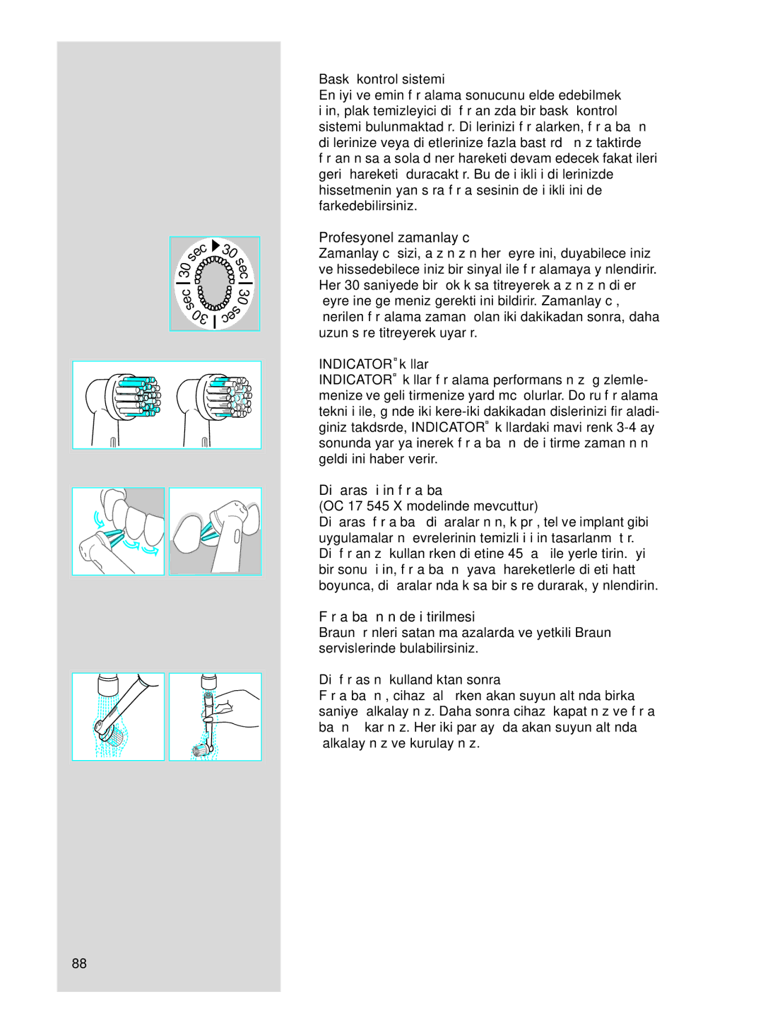 Braun OC 17545X, OC17525 manual Profesyonel zamanlay∂c∂, Diµ aras∂ için f∂rça baµ∂, ∂rça baµ∂n∂n deπiµtirilmesi 