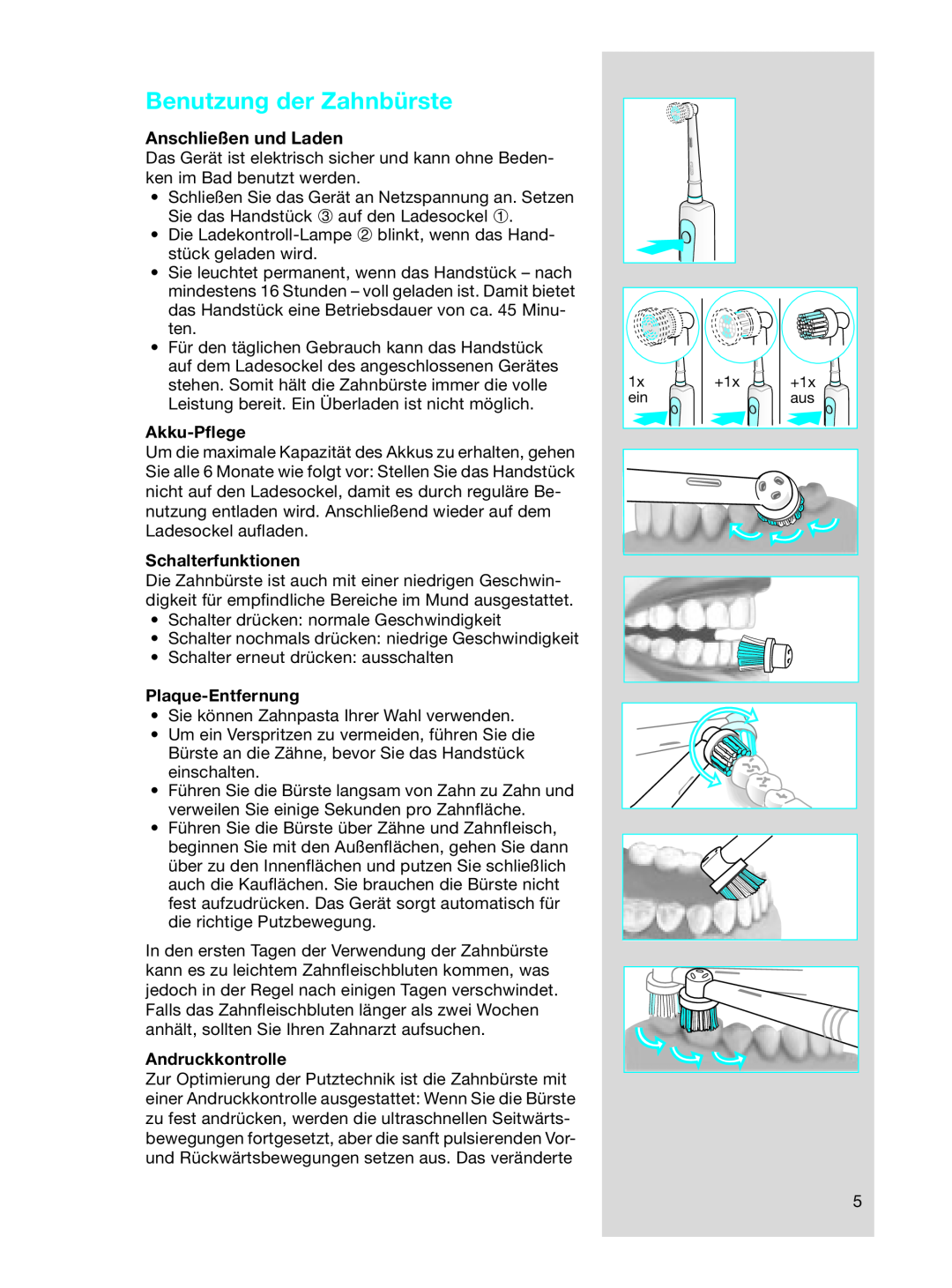Braun OC17525 manual Benutzung der Zahnbürste, Anschließen und Laden, Akku-Pﬂege, Schalterfunktionen, Plaque-Entfernung 
